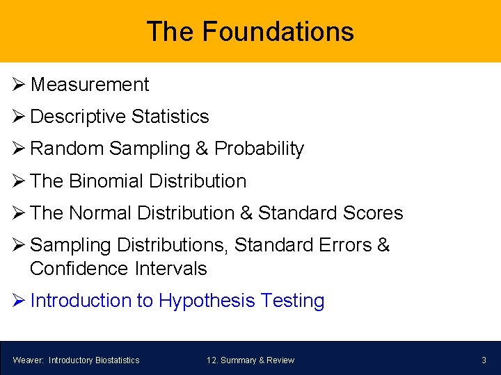 The Foundations Ø Measurement Ø Descriptive Statistics Ø Random Sampling & Probability Ø The