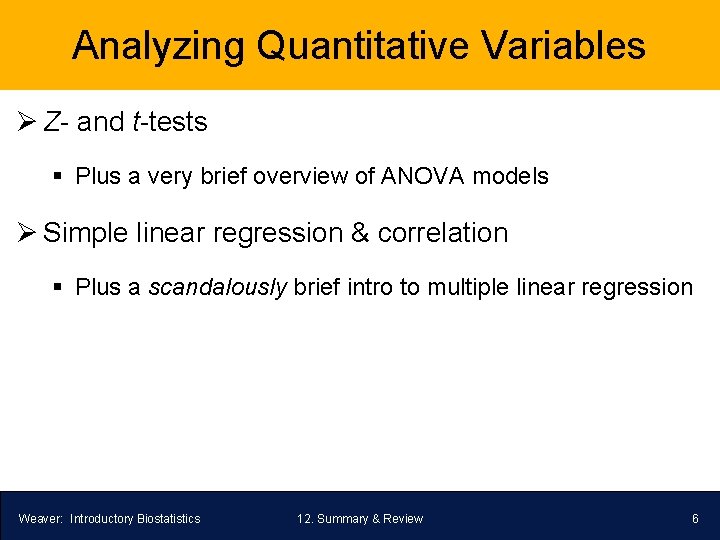 Analyzing Quantitative Variables Ø Z- and t-tests § Plus a very brief overview of