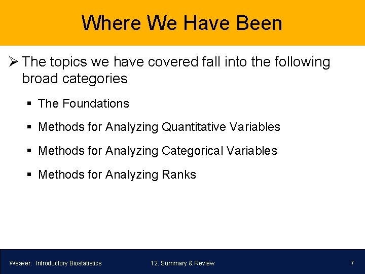 Where We Have Been Ø The topics we have covered fall into the following