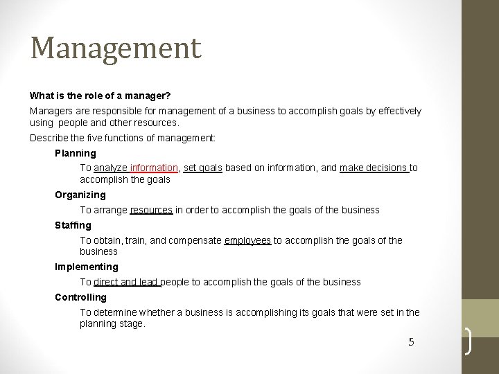 Management What is the role of a manager? Managers are responsible for management of