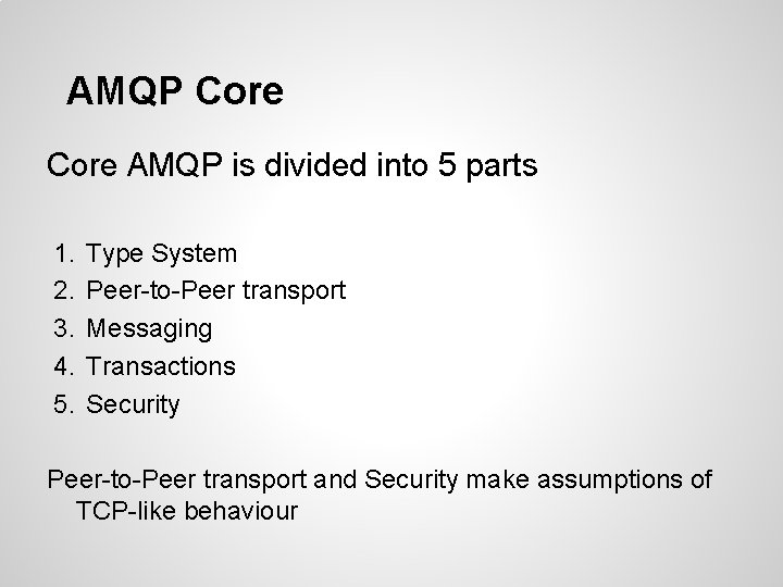 AMQP Core AMQP is divided into 5 parts 1. 2. 3. 4. 5. Type