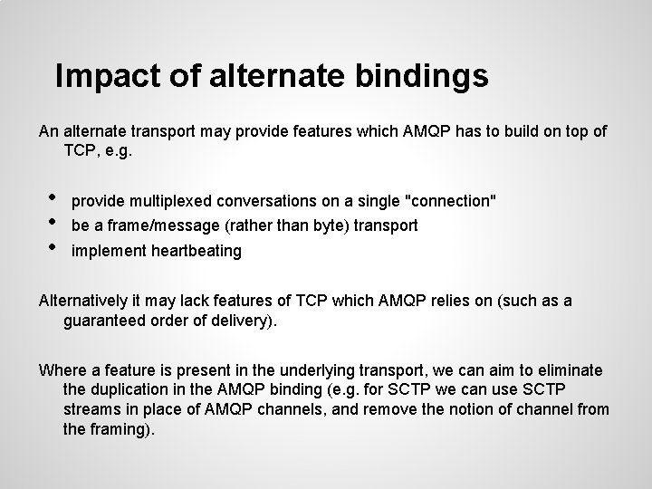 Impact of alternate bindings An alternate transport may provide features which AMQP has to