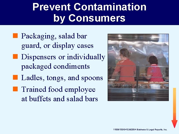 Prevent Contamination by Consumers n Packaging, salad bar guard, or display cases n Dispensers