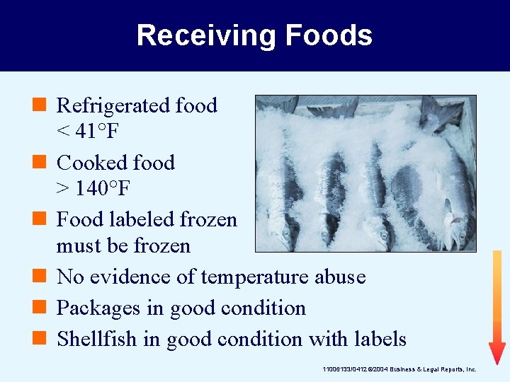 Receiving Foods n Refrigerated food < 41°F n Cooked food > 140°F n Food