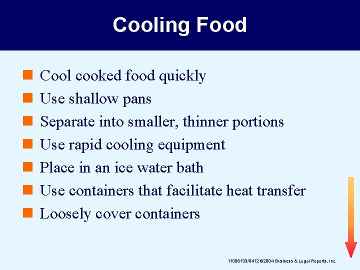 Cooling Food n n n n Cool cooked food quickly Use shallow pans Separate