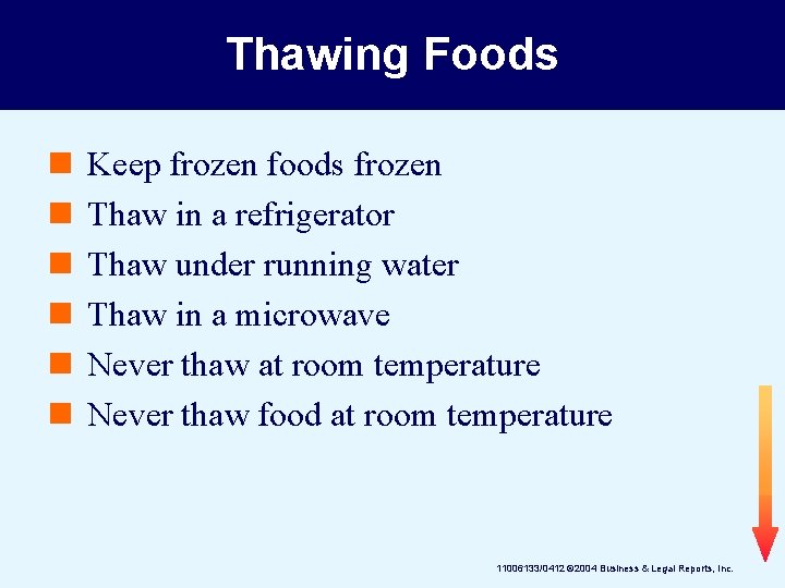 Thawing Foods n n n Keep frozen foods frozen Thaw in a refrigerator Thaw