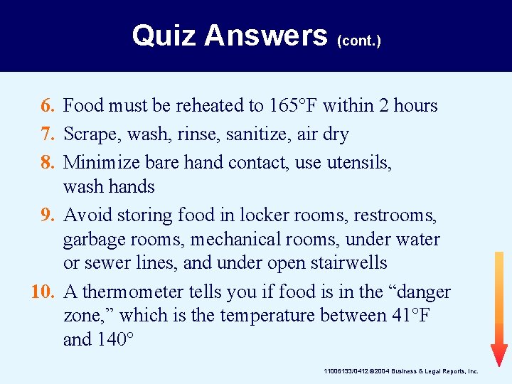 Quiz Answers (cont. ) 6. Food must be reheated to 165°F within 2 hours