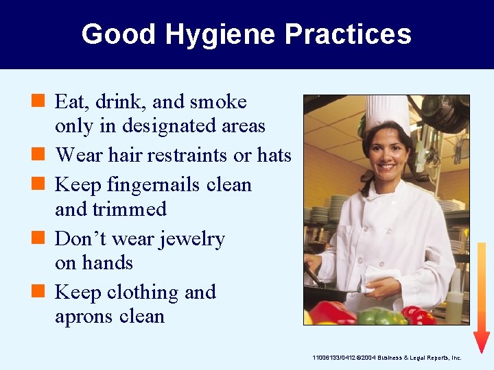 Good Hygiene Practices n Eat, drink, and smoke only in designated areas n Wear