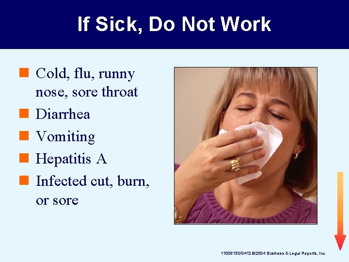 If Sick, Do Not Work n Cold, flu, runny nose, sore throat n Diarrhea
