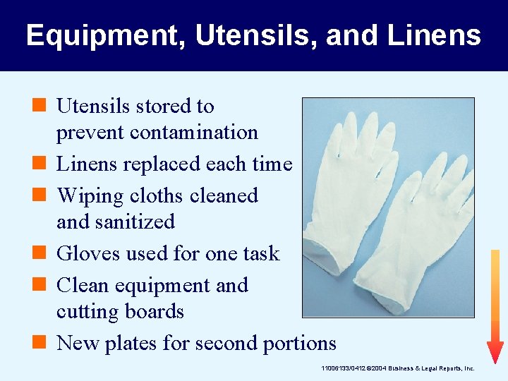 Equipment, Utensils, and Linens n Utensils stored to prevent contamination n Linens replaced each
