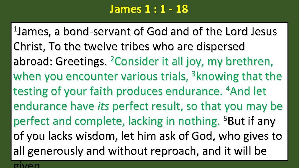 James 1 : 1 - 18 1 James, a bond-servant of God and of