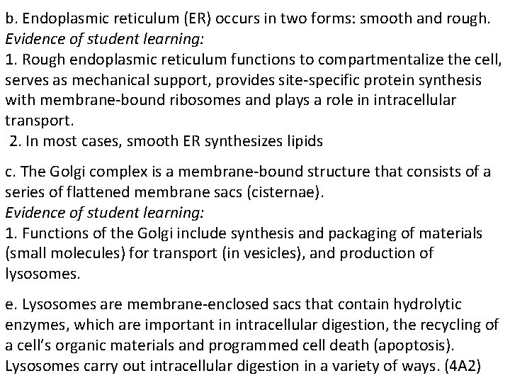 b. Endoplasmic reticulum (ER) occurs in two forms: smooth and rough. Evidence of student