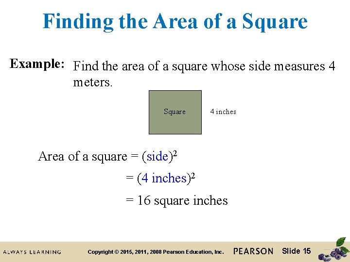 Finding the Area of a Square Example: Find the area of a square whose Finding the Area of a Square Example: Find the area of a square whose