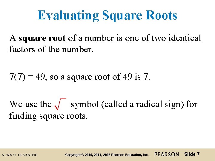 Evaluating Square Roots A square root of a number is one of two identical Evaluating Square Roots A square root of a number is one of two identical