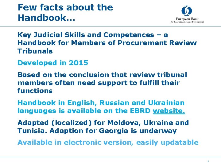 Few facts about the Handbook. . . Key Judicial Skills and Competences – a