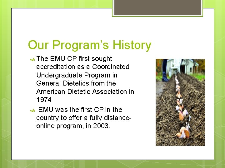 Our Program’s History The EMU CP first sought accreditation as a Coordinated Undergraduate Program
