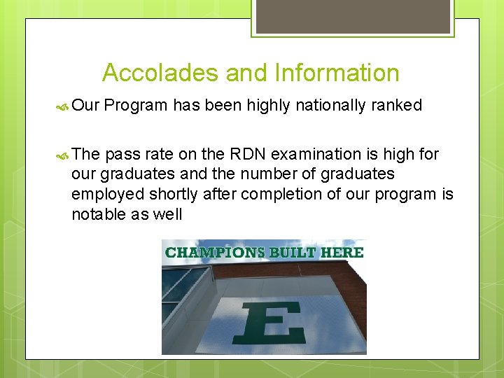Accolades and Information Our The Program has been highly nationally ranked pass rate on