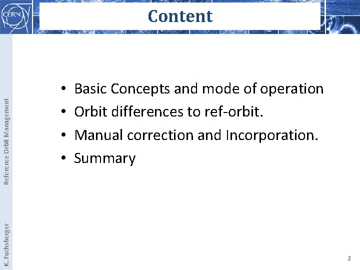 K. Fuchsberger Reference Orbit Management Content • • Basic Concepts and mode of operation