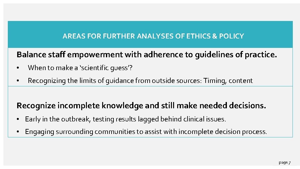 AREAS FOR FURTHER ANALYSES OF ETHICS & POLICY Balance staff empowerment with adherence to