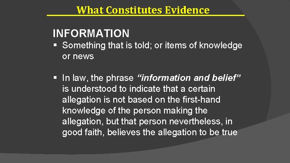 What Constitutes Evidence INFORMATION § Something that is told; or items of knowledge or
