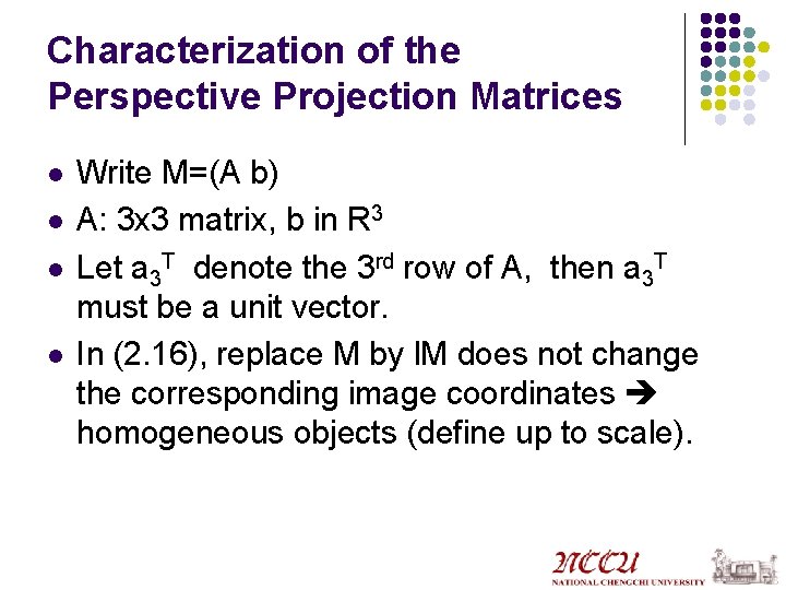 Characterization of the Perspective Projection Matrices l l Write M=(A b) A: 3 x