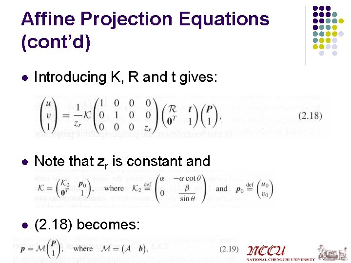 Affine Projection Equations (cont’d) l Introducing K, R and t gives: l Note that