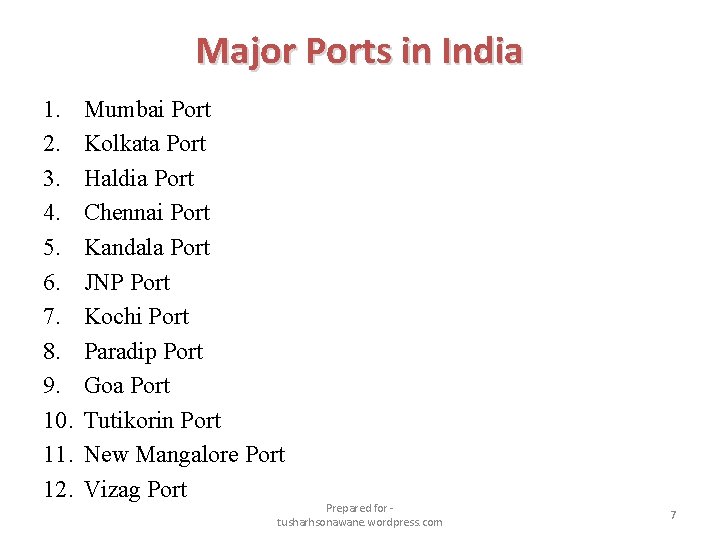 Major Ports in India 1. 2. 3. 4. 5. 6. 7. 8. 9. 10.