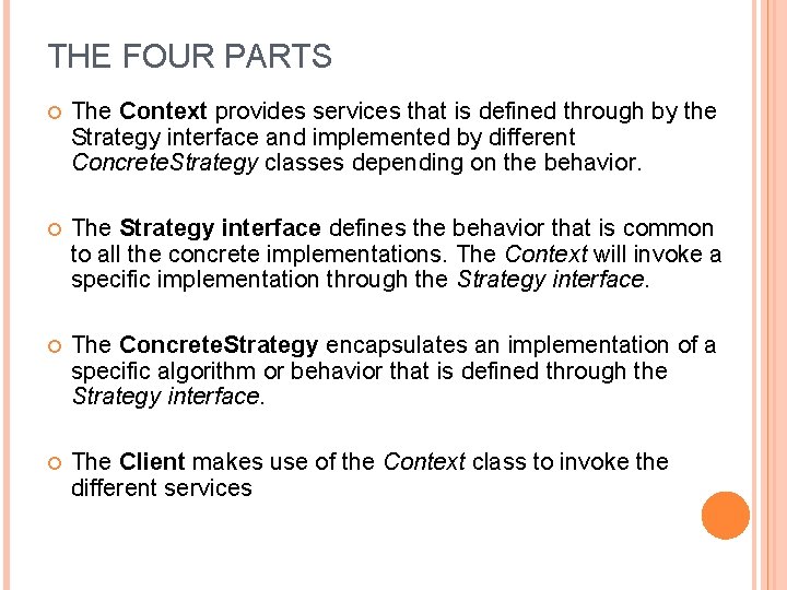 THE FOUR PARTS The Context provides services that is defined through by the Strategy