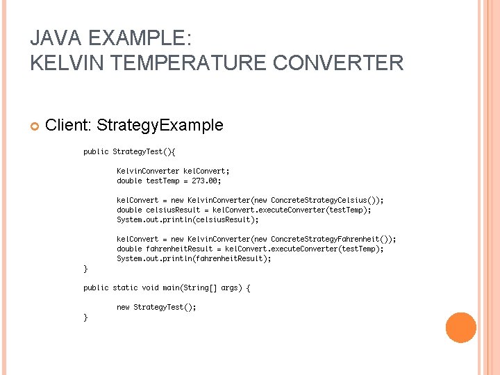 JAVA EXAMPLE: KELVIN TEMPERATURE CONVERTER Client: Strategy. Example 