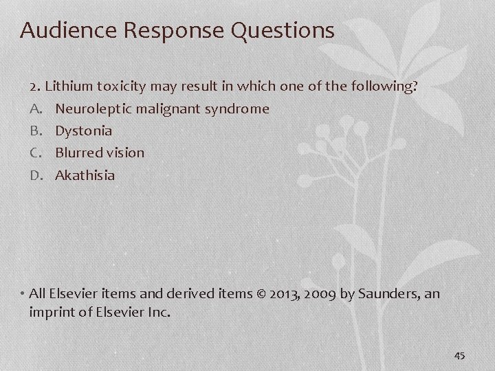 Audience Response Questions 2. Lithium toxicity may result in which one of the following?