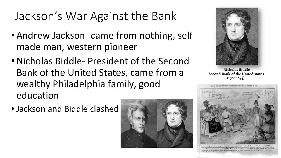 Jackson’s War Against the Bank • Andrew Jackson- came from nothing, selfmade man, western