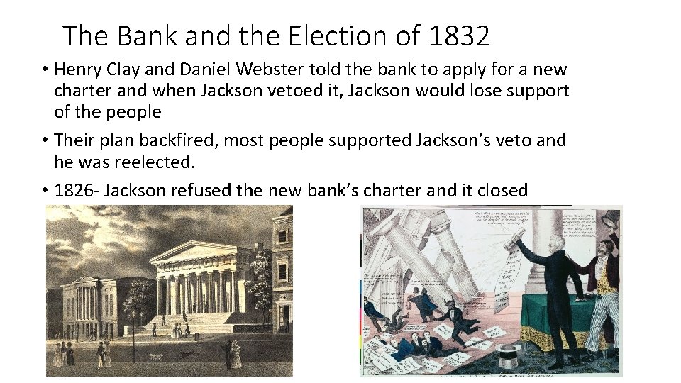 The Bank and the Election of 1832 • Henry Clay and Daniel Webster told