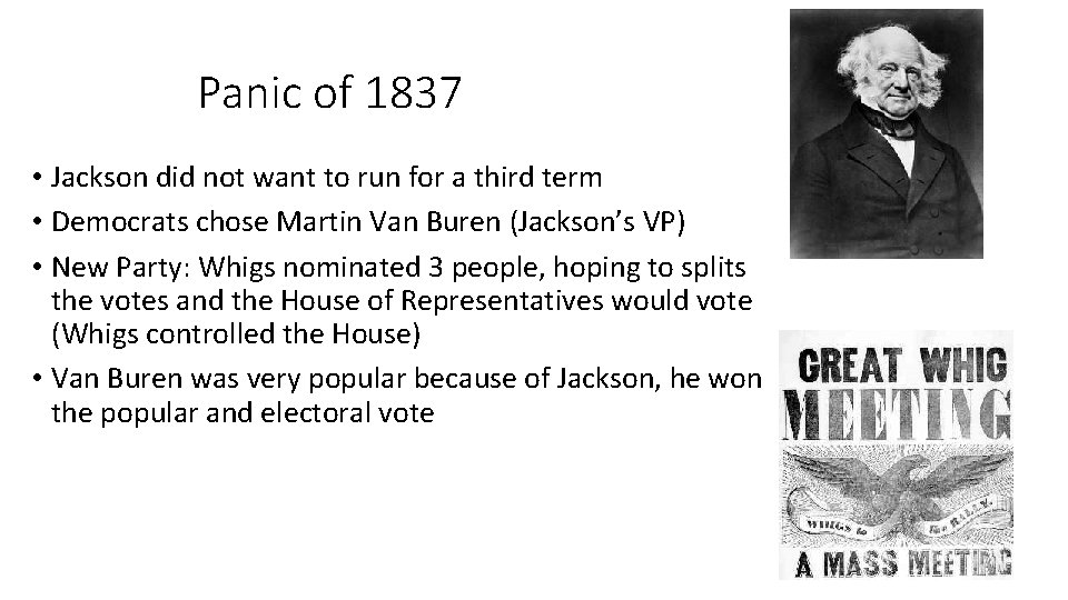 Panic of 1837 • Jackson did not want to run for a third term