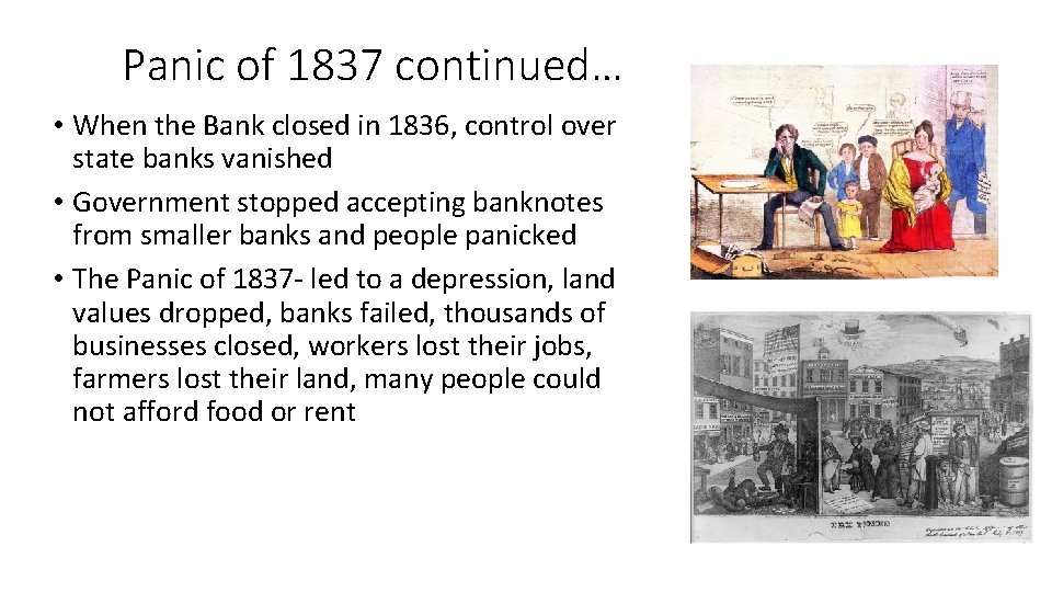 Panic of 1837 continued… • When the Bank closed in 1836, control over state