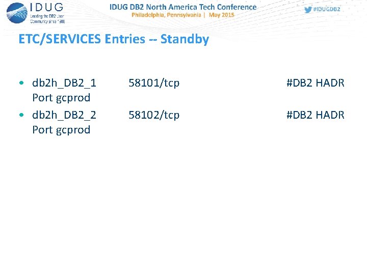 ETC/SERVICES Entries -- Standby • db 2 h_DB 2_1 Port gcprod • db 2