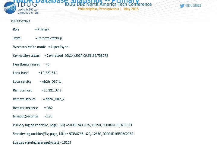 HADR Database Snapshot -- Primary HADR Status Role = Primary State = Remote catchup