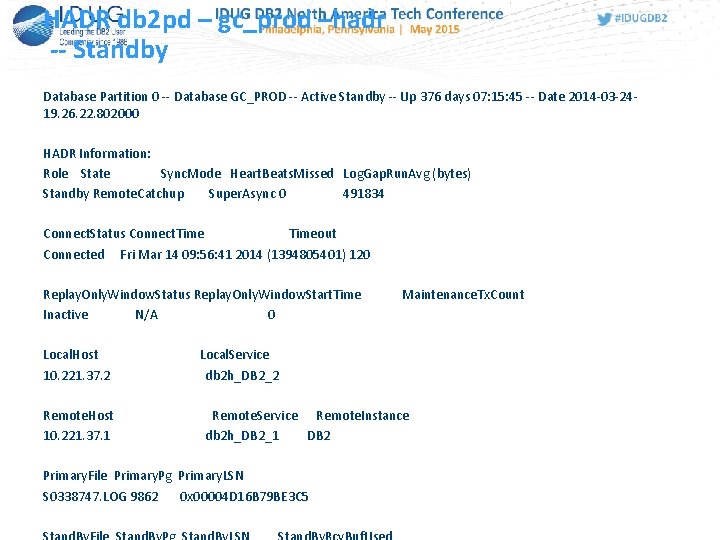 HADR db 2 pd – gc_prod –hadr -- Standby Database Partition 0 -- Database