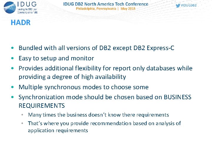 HADR • Bundled with all versions of DB 2 except DB 2 Express-C •
