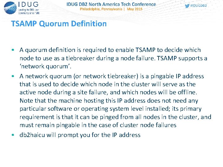 TSAMP Quorum Definition • A quorum definition is required to enable TSAMP to decide