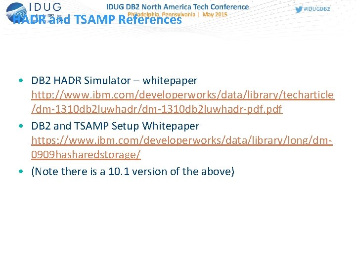 HADR and TSAMP References • DB 2 HADR Simulator – whitepaper http: //www. ibm.