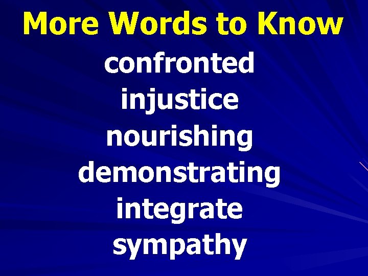 More Words to Know confronted injustice nourishing demonstrating integrate sympathy 