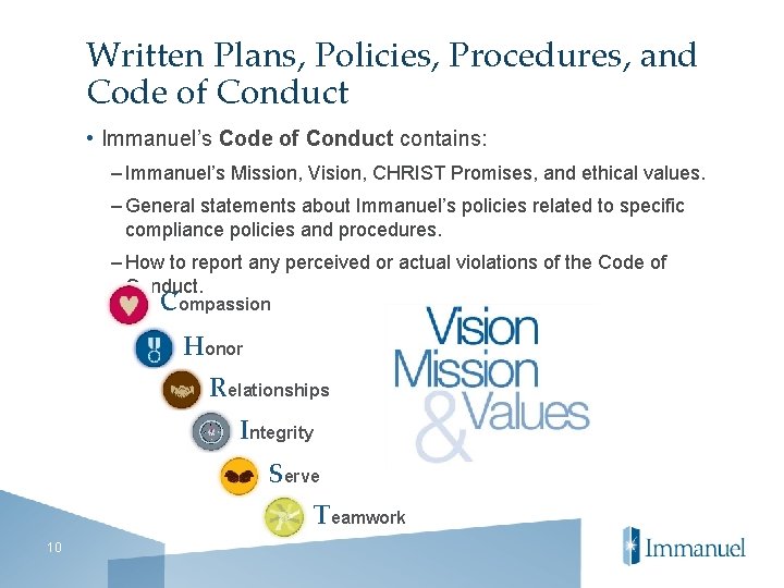 Written Plans, Policies, Procedures, and Code of Conduct • Immanuel’s Code of Conduct contains: