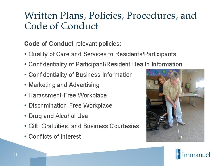 Written Plans, Policies, Procedures, and Code of Conduct relevant policies: • Quality of Care