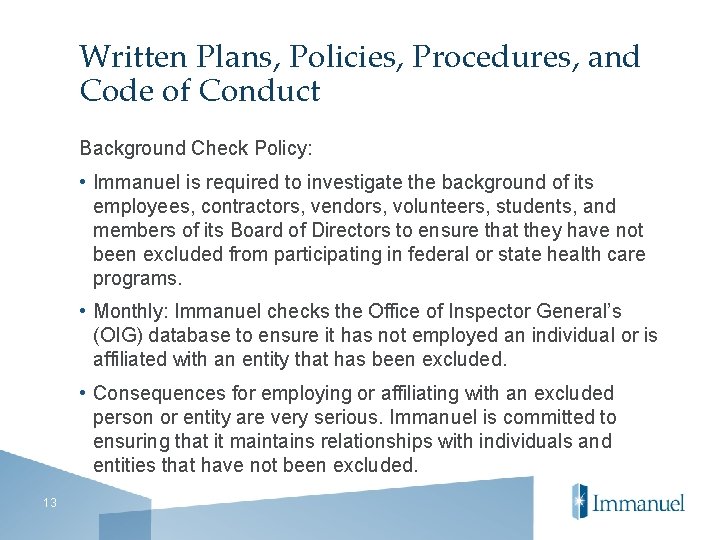 Written Plans, Policies, Procedures, and Code of Conduct Background Check Policy: • Immanuel is