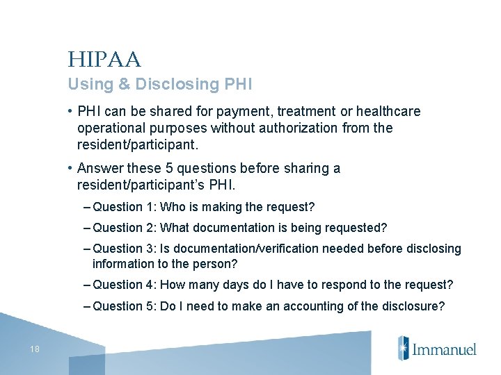 HIPAA Using & Disclosing PHI • PHI can be shared for payment, treatment or