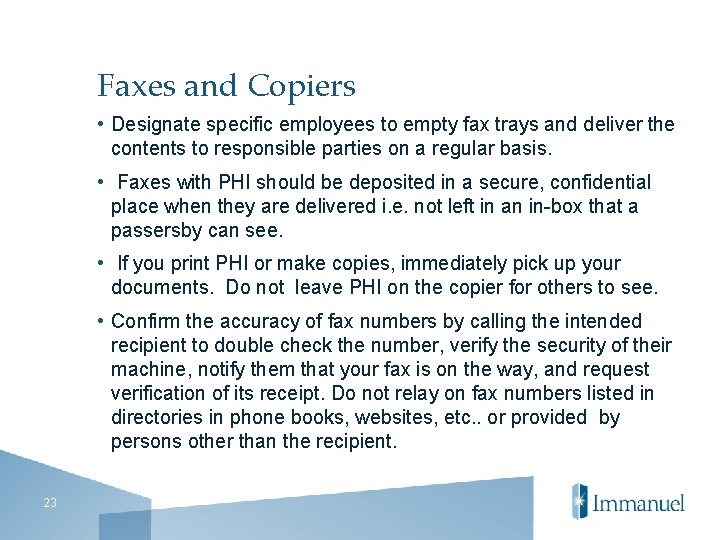 Faxes and Copiers • Designate specific employees to empty fax trays and deliver the