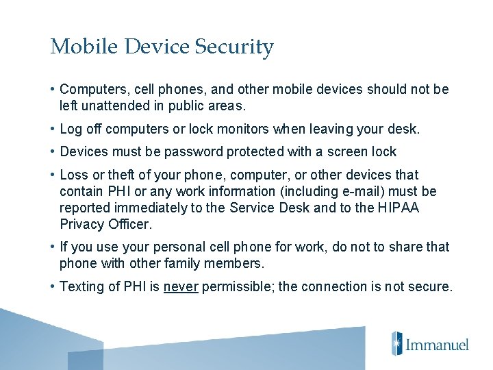 Mobile Device Security • Computers, cell phones, and other mobile devices should not be