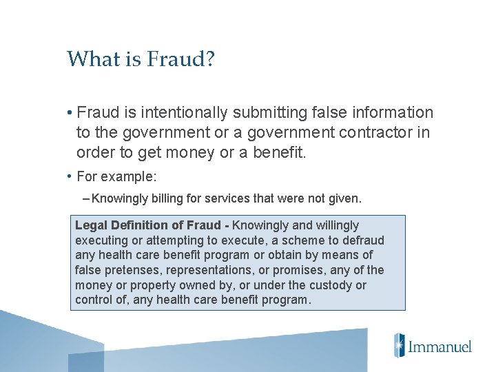 What is Fraud? • Fraud is intentionally submitting false information to the government or