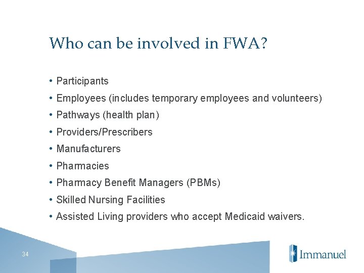 Who can be involved in FWA? • Participants • Employees (includes temporary employees and