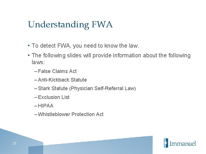 Understanding FWA • To detect FWA, you need to know the law. • The